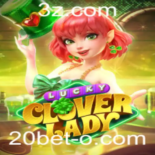 Desvendando LuckyCloverLady: Um Guia Completo para os Fãs de 20bet